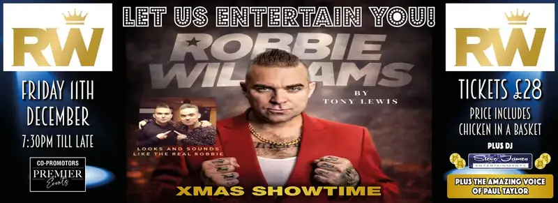 Let Us Entertain You Robbie Williams tribute by Tony Lewis Xmas Showtime, Friday 11th December, tickets £28 poster