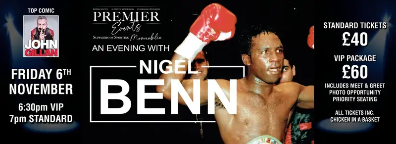An Evening with Nigel Benn with top comic John Gillan, Friday 6th November, standard £40 VIP £60 poster